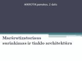 Mikrotik pamokos. 2 dalis. Maršrutizatoriaus surinkimas ir tinklo architektūra I