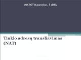 Mikrotik pamokos. 5 dalis. Tinklo adresų transliavimas (NAT) I