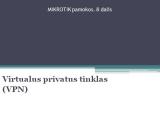 Mikrotik pamokos. 8 dalis. Virtualus privatus tinklas (VPN) I